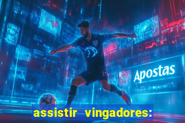 assistir vingadores: ultimato filme completo dublado